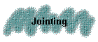 Jointing