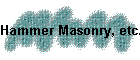 Hammer Masonry, etc.