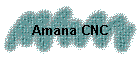 Amana CNC