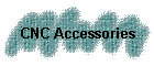 CNC Accessories