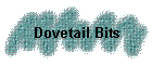 Dovetail Bits