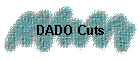 DADO Cuts