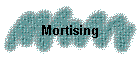 Mortising